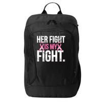 Her Fight Is My Fight City Backpack