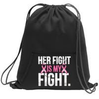 Her Fight Is My Fight Sweatshirt Cinch Pack Bag