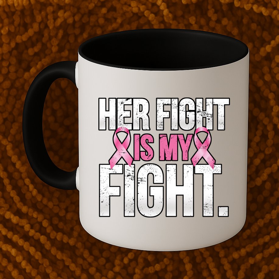 Her Fight Is My Fight Mug