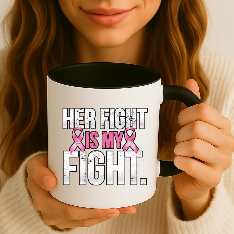 Her Fight Is My Fight Mug