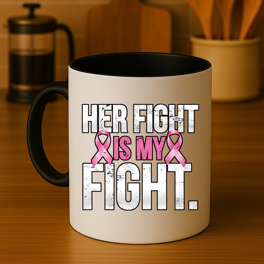 Her Fight Is My Fight Mug