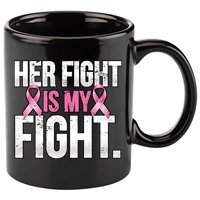 Her Fight Is My Fight 11oz C Handle Ceramic Mug