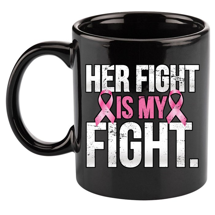 Her Fight Is My Fight 11oz C Handle Ceramic Mug