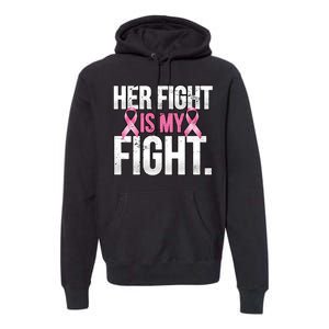 Her Fight Is My Fight Premium Hoodie