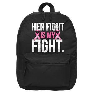 Her Fight Is My Fight 16 in Basic Backpack