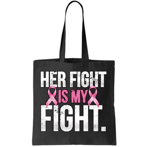 Her Fight Is My Fight Tote Bag