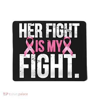 Her Fight Is My Fight Mousepad
