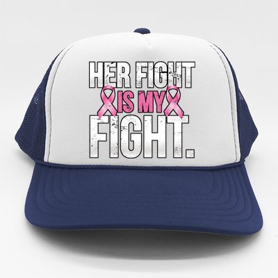 Her Fight Is My Fight Trucker Hat