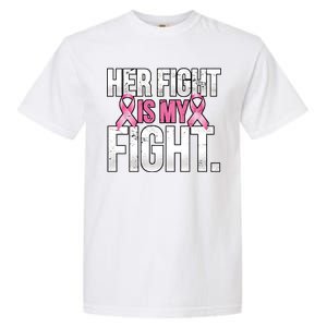 Her Fight Is My Fight Garment-Dyed Heavyweight T-Shirt