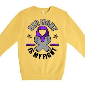 Her Fight Is My Fight Alzheimer's Awareness Premium Crewneck Sweatshirt