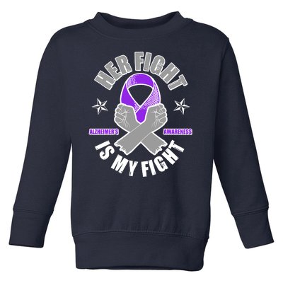 Her Fight Is My Fight Alzheimer's Awareness Toddler Sweatshirt