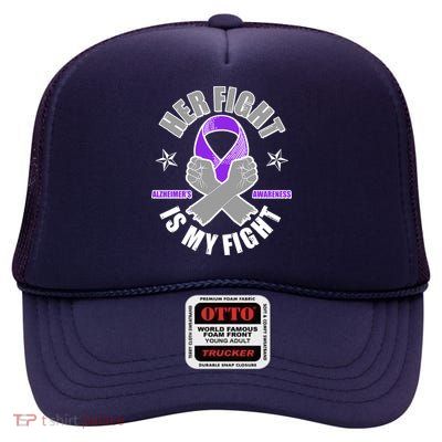 Her Fight Is My Fight Alzheimer's Awareness High Crown Mesh Back Trucker Hat