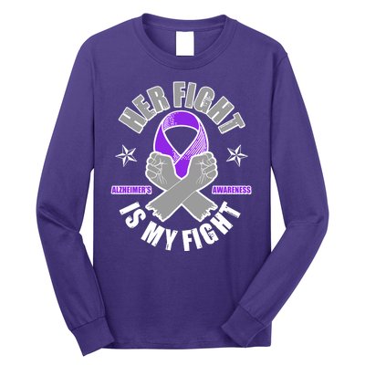 Her Fight Is My Fight Alzheimer's Awareness Long Sleeve Shirt