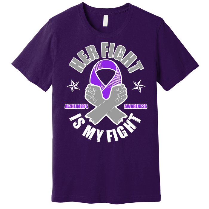 Her Fight Is My Fight Alzheimer's Awareness Premium T-Shirt