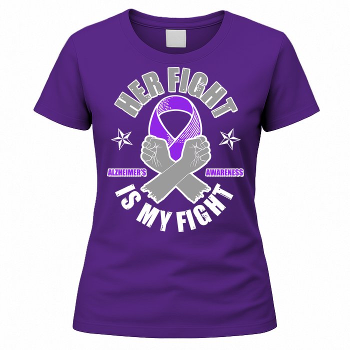 Her Fight Is My Fight Alzheimer's Awareness Women's T-Shirt