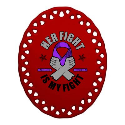 Her Fight Is My Fight Alzheimer's Awareness Ceramic Oval Ornament