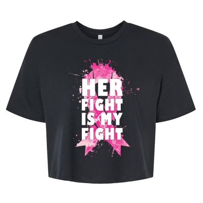 Her Fight Is My Fight Breast Cancer Bella+Canvas Jersey Crop Tee