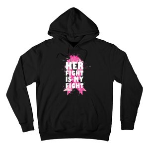 Her Fight Is My Fight Breast Cancer Hoodie