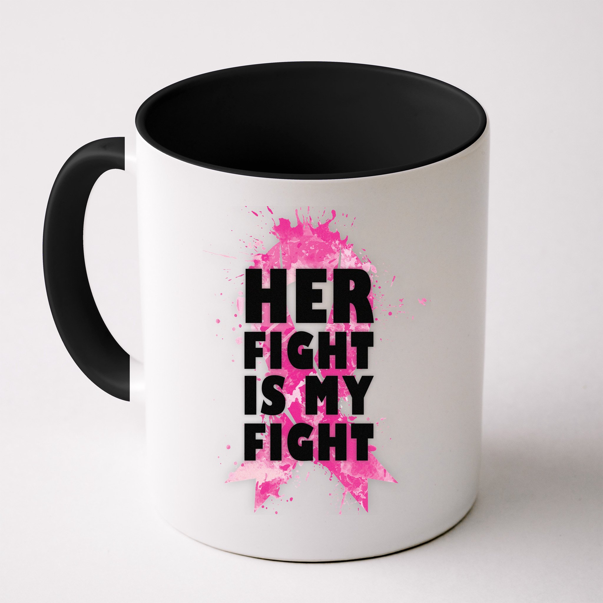 Her Fight Is My Fight Breast Cancer Mug