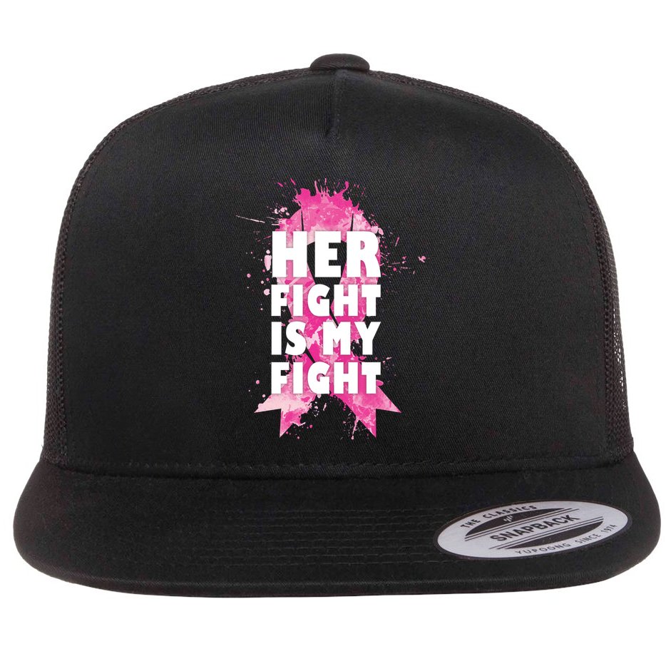 Her Fight Is My Fight Breast Cancer Flat Bill Trucker Hat