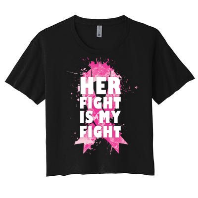 Her Fight Is My Fight Breast Cancer Women's Crop Top Tee