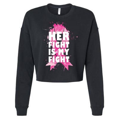 Her Fight Is My Fight Breast Cancer Cropped Pullover Crew