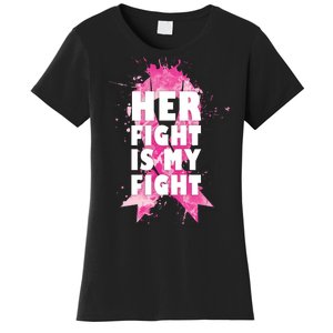 Her Fight Is My Fight Breast Cancer Women's T-Shirt