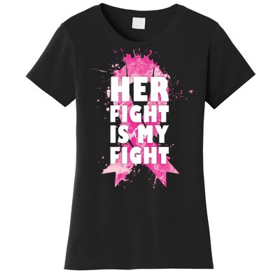 Her Fight Is My Fight Breast Cancer Women's T-Shirt