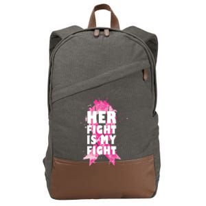 Her Fight Is My Fight Breast Cancer Cotton Canvas Backpack