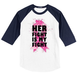 Her Fight Is My Fight Breast Cancer Baseball Sleeve Shirt