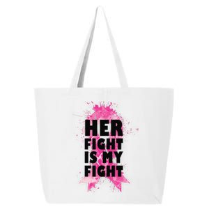 Her Fight Is My Fight Breast Cancer 25L Jumbo Tote