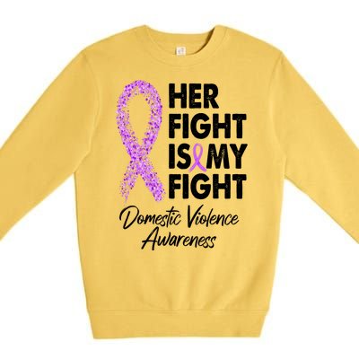 Her Fight is My Fight Domestic Violence Awareness Purple Ribbon Premium Crewneck Sweatshirt