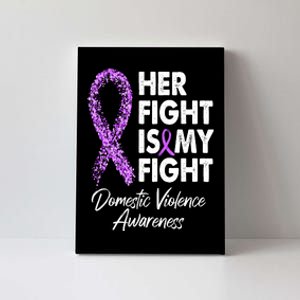 Her Fight is My Fight Domestic Violence Awareness Purple Ribbon Canvas