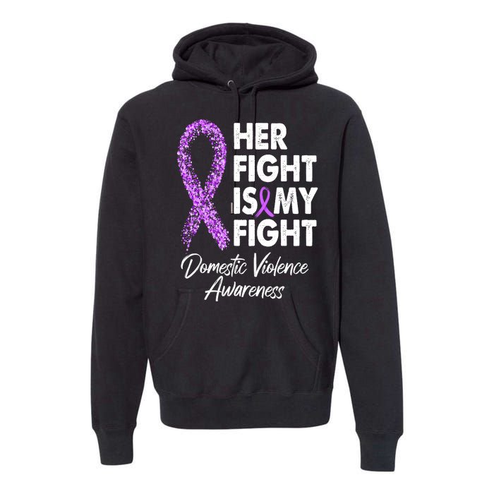 Her Fight is My Fight Domestic Violence Awareness Purple Ribbon Premium Hoodie