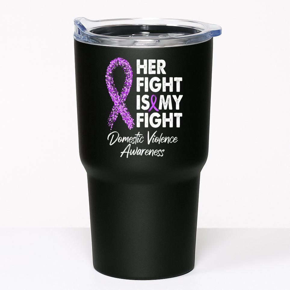 Her Fight is My Fight Domestic Violence Awareness Purple Ribbon Tumbler