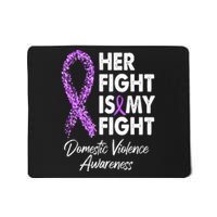 Her Fight is My Fight Domestic Violence Awareness Purple Ribbon Mousepad