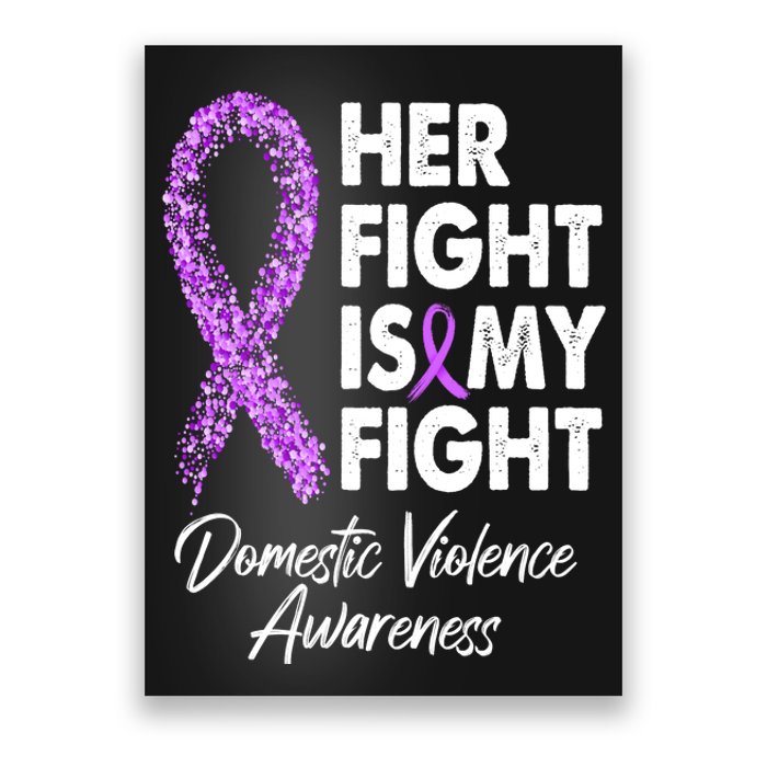 Her Fight is My Fight Domestic Violence Awareness Purple Ribbon Poster