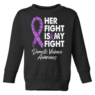 Her Fight is My Fight Domestic Violence Awareness Purple Ribbon Toddler Sweatshirt