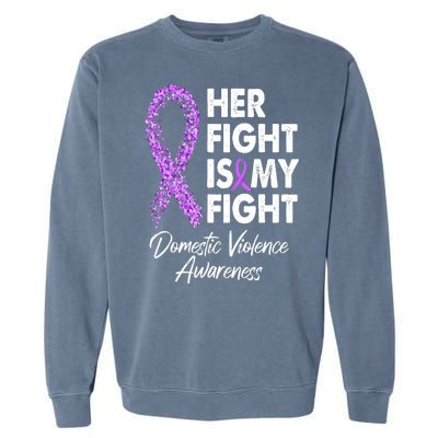 Her Fight is My Fight Domestic Violence Awareness Purple Ribbon Garment-Dyed Sweatshirt