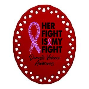 Her Fight is My Fight Domestic Violence Awareness Purple Ribbon Ceramic Oval Ornament