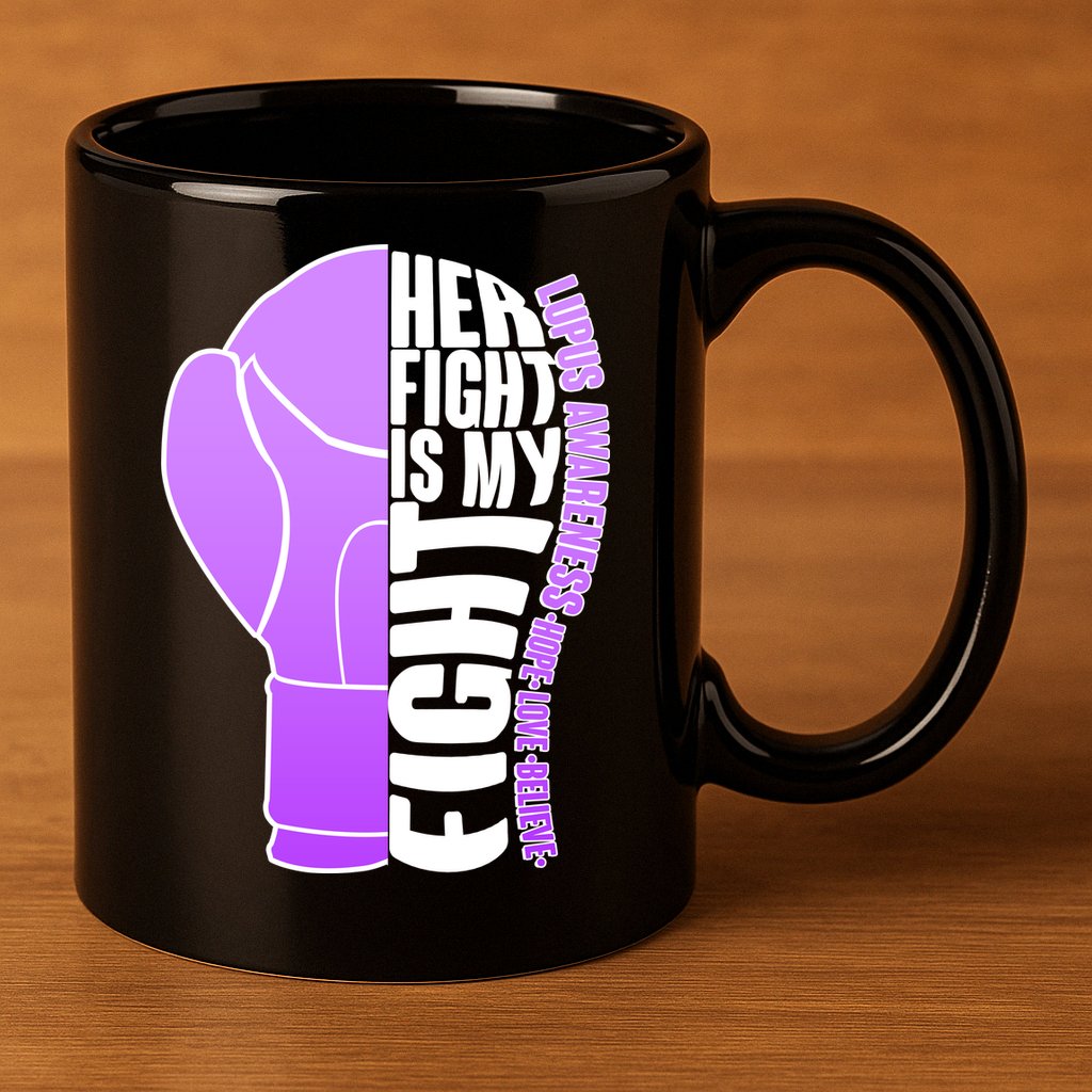 Her Fight is My Fight Lupus Awareness 11oz C Handle Ceramic Mug