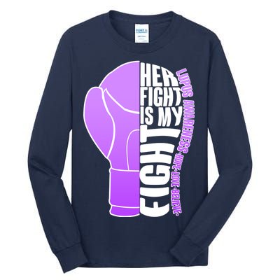 Her Fight is My Fight Lupus Awareness Tall Long Sleeve T-Shirt