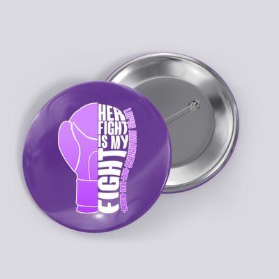 Her Fight is My Fight Lupus Awareness Button