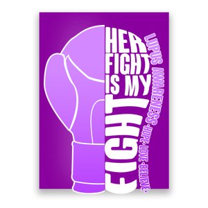 Her Fight is My Fight Lupus Awareness Poster