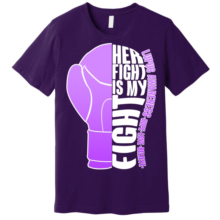 Her Fight is My Fight Lupus Awareness Premium T-Shirt