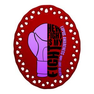 Her Fight is My Fight Lupus Awareness Ceramic Oval Ornament