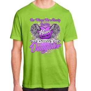 Her Wings Were Ready But My Heart Was Not In Memory of My Daughter Adult ChromaSoft Performance T-Shirt