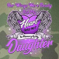 Her Wings Were Ready But My Heart Was Not In Memory of My Daughter Legacy Tie Dye Trucker Hat