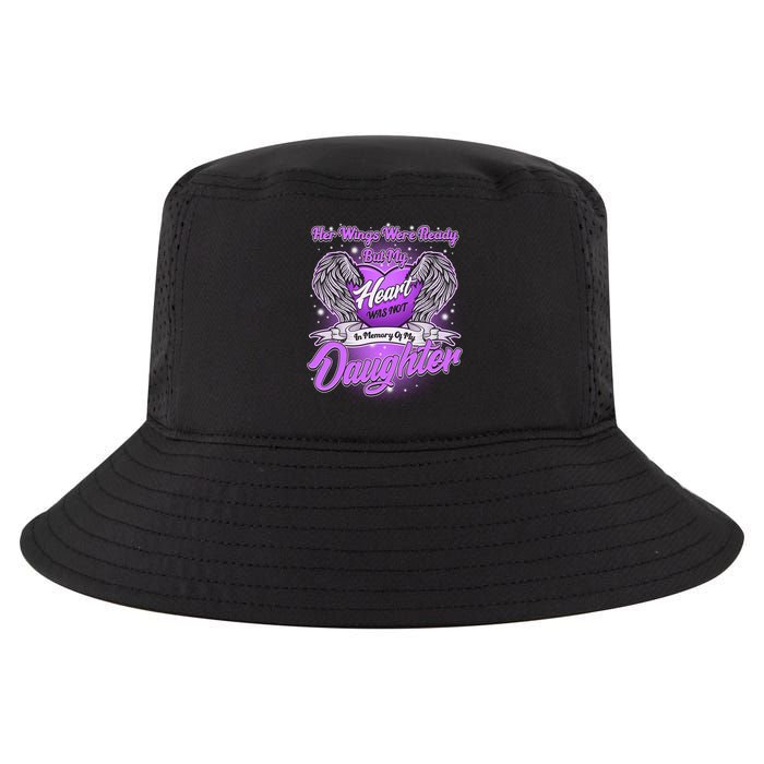 Her Wings Were Ready But My Heart Was Not In Memory of My Daughter Cool Comfort Performance Bucket Hat