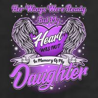 Her Wings Were Ready But My Heart Was Not In Memory of My Daughter 7 Panel Mesh Trucker Snapback Hat